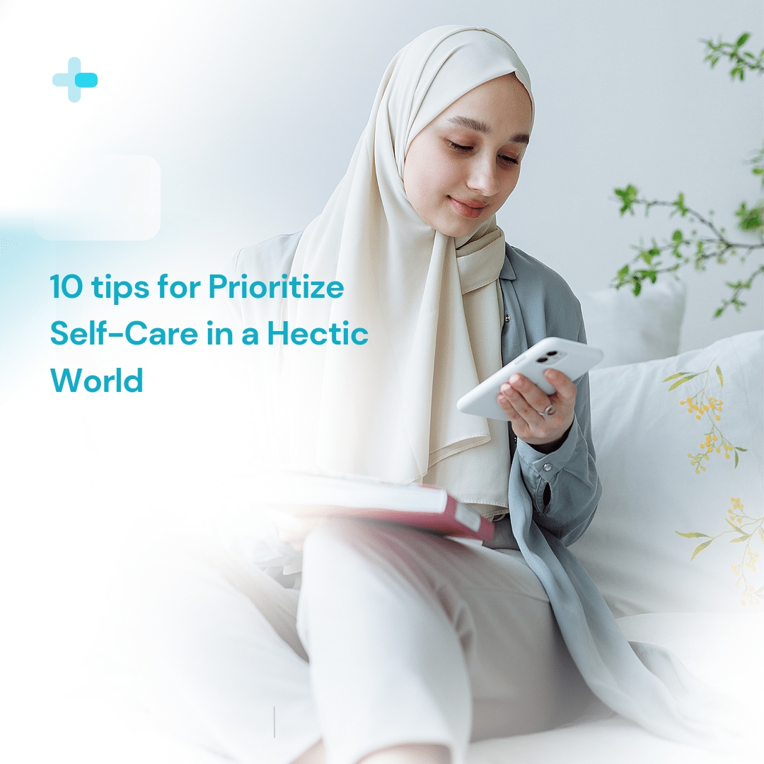 10 tips for Prioritize Self-Care in a Hectic World